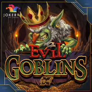 Evil Goblins